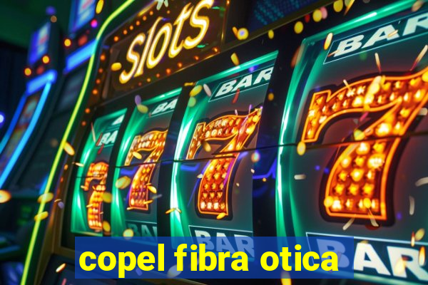 copel fibra otica